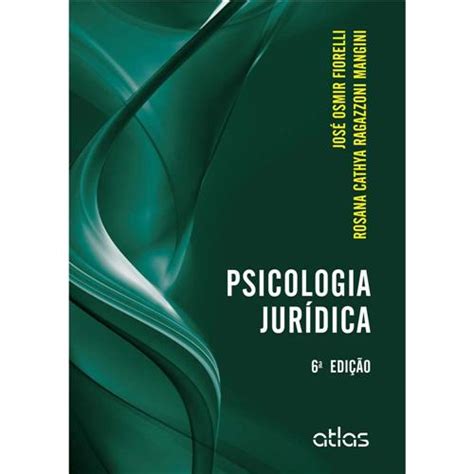 Livro   Psicologia Jurídica – 6ª Edição – 2015   José ...