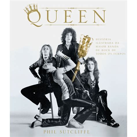 Livro   Queen: História Ilustrada da Maior Banda de Rock ...