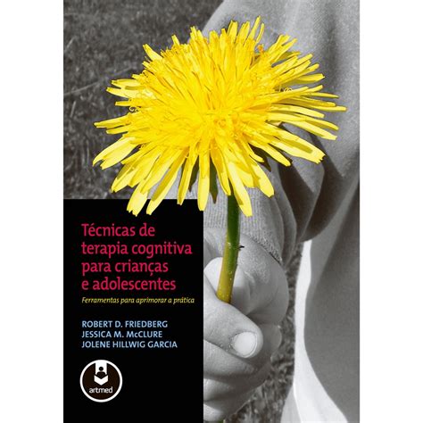 Livro   Técnicas de Terapia Cognitiva para Crianças e Adolescentes ...