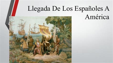 Llegada de los Españoles a América