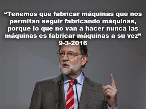 Lo ha vuelto a hacer: Mariano Rajoy vuelve a hablarnos con  absoluta ...
