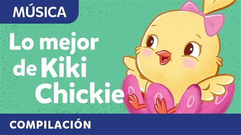 Lo mejor de Kiki Chickie! | Canciones infantiles en inglés y español ...
