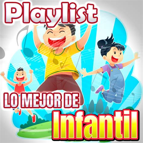 Lo Mejor de la Música Infantil  Playlist  | Musica.com