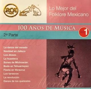 *: Lo Mejor Del Folklore Mexicano Vol. 1 – R.C.A 100 Años De Música