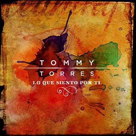 Lo Que Siento Por Ti by Tommy Torres on Amazon Music ...