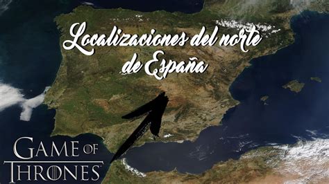 Localizaciones de grabación del norte de España | Juego de Tronos   YouTube