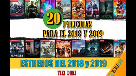 LOS 20 MEJORES PELICULAS PARA EL 2018 Y 2019 || Todas ...