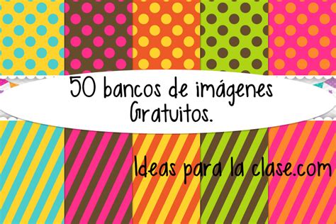 LOS 50 MEJORES BANCOS DE IMÁGENES GRATIS. – Ideas para la clase