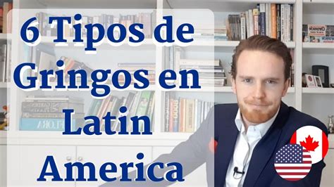 Los 6 Tipos de Gringos que Van a Latinoamérica  Mi Opinion Honesto ...