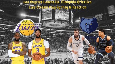 Los Angeles Lakers Vs. Memphis Grizzlies Live Play By Play & Reaction ...