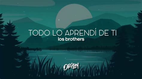 LOS BROTHERS   TODO LO APRENDÍ DE TI / LETRA   YouTube