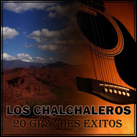 LOS CHALCHALEROS   20 GRANDES EXITOS   Omar Longhi