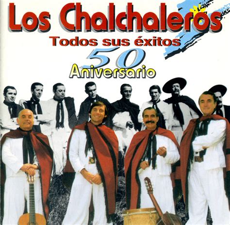 Los Chalchaleros   Todos Sus Éxitos   50 Aniversario  1997, CD  | Discogs