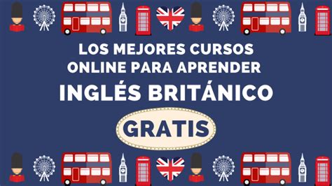 Los mejores cursos online para aprender Inglés británico ...