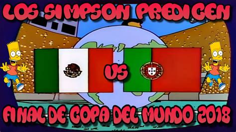 LOS SIMPSON PREDICEN MEXICO VS PORTUGAL FINAL COPA 2018 ...