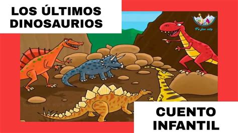 LOS ÚLTIMOS DINOSAURIOS   Cuento animado sobre dinosaurios   CUENTOS ...