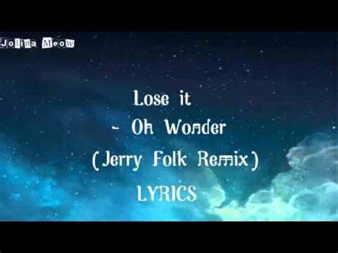Lose it Lyrics   Oh wonder  Jerry Folk Remix    YouTube