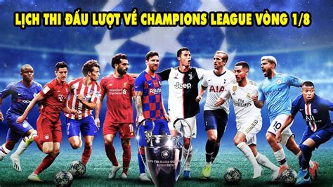 Lịch thi đấu lượt về Champions League vòng 1/8: Man City ĐẠI CHIẾN Real ...