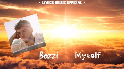 Lyrics/  Bazzi Myself    YouTube