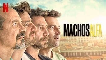 Machos Alfa, 2022  Série , à voir sur Netflix