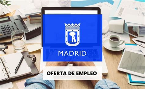 Madrid lanza la primera oferta de empleo público para ...