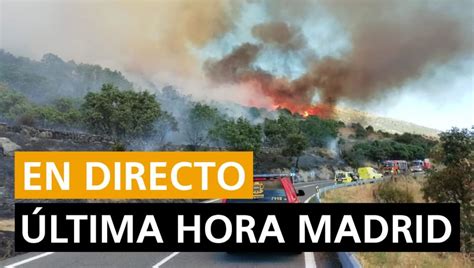Madrid: Última hora de los incendios, rebrotes de ...
