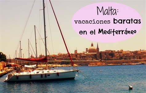 Malta, vacaciones baratas en el Mediterráneo | Ahorradoras.com