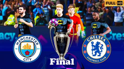 Manchester City vs Chelsea   Final UEFA Champions League ...