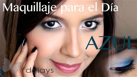 Maquillaje AZUL para el DIA   Ydelays   YouTube