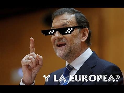 Mariano Rajoy y  La Europea  | THUG LIFE   YouTube
