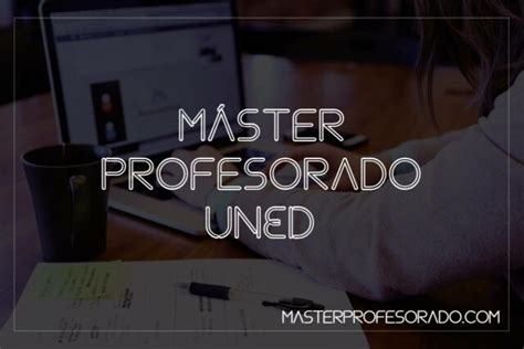Master Profesorado UNED  MasterProfesorado.com