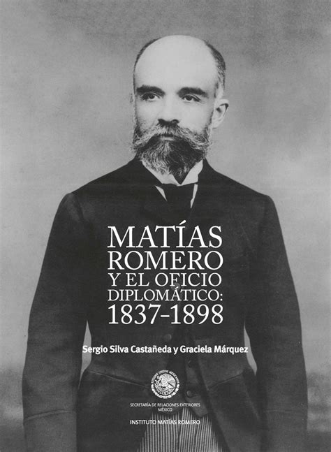 Matías Romero y el oficio diplomático: 1837 1898 | Foreign Affairs ...