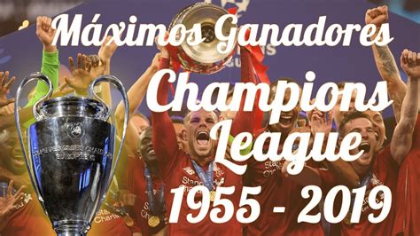 Máximos Ganadores De La Champions League  1955   2019 , Todos los ...