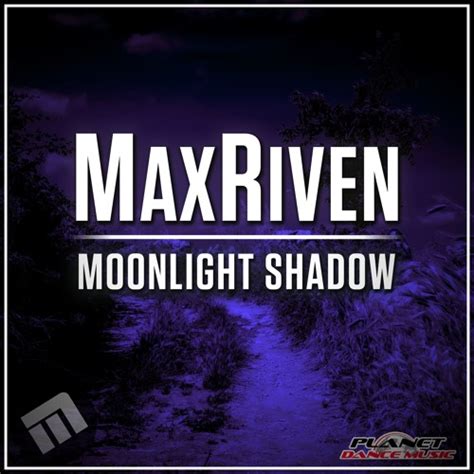 MaxRiven   Moonlight Shadow  Original Mix  by Planet Dance ...
