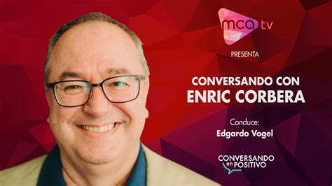 [MCA TV] Enric Corbera   Conversando en Positivo   YouTube
