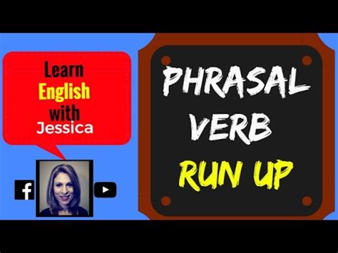 Meaning of  Run Up    English Phrasal Verbs   YouTube
