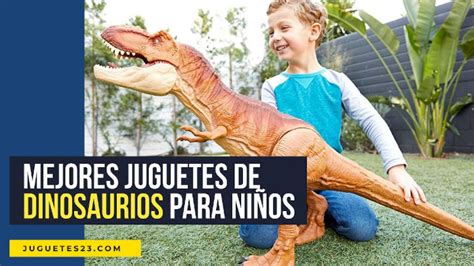 Mejores juguetes de dinosaurios para niños: grandes, Jurassic World...