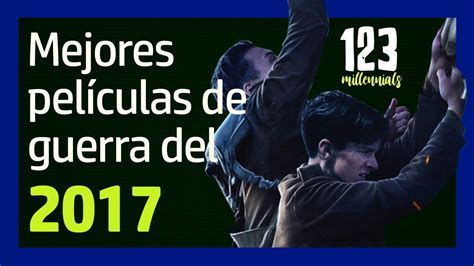 Mejores películas de guerra del 2017 YouTube