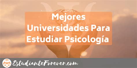 Mejores Universidades Para Estudiar Psicología En España ...