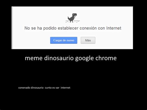 Meme Dinosaurio Google Chrome by locuaz15143 on DeviantArt