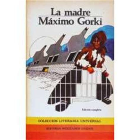 Memorias Basadrinas: Obra  LA MADRE  de Maximo Gorki