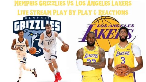 Memphis Grizzlies Vs. Los Angeles Lakers Live Stream Play By Play ...