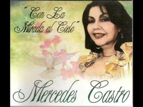Mercedes Castro   Con La Mirada Al Cielo  NUEVO    YouTube ...