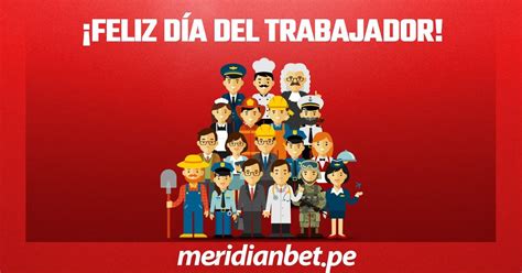 ¡MERIDIANBET TE DESEA UN FELIZ DÍA DEL TRABAJADOR! | Meridian Sport Perú