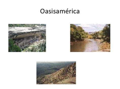 Mesoamerica, aridoamerica, oasisamerica
