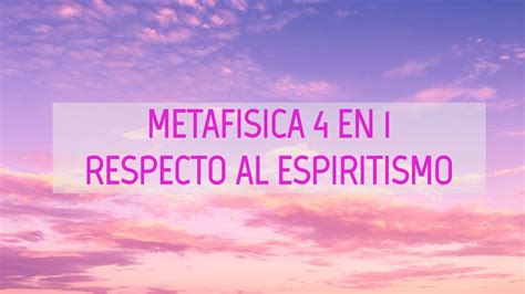 Metafisica 4 en 1/Metafisica 4 en 1 Respecto al Espiritismo/Audio libro ...