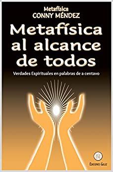 Metafísica al alcance de todos: Verdades Espirituales en palabras de a ...