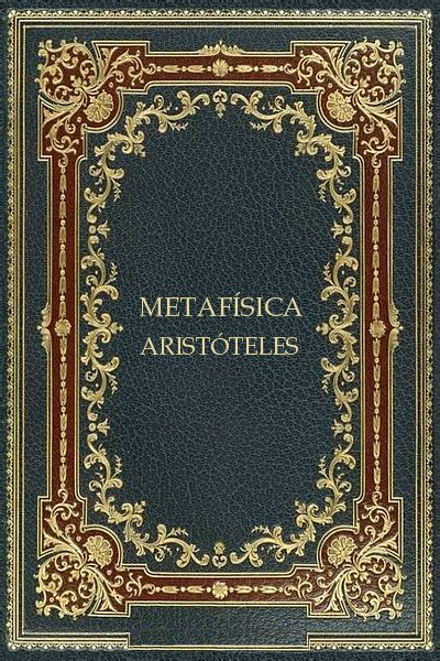 Metafísica · Aristóteles · Español   [PDF] [ePub] [Kindle]