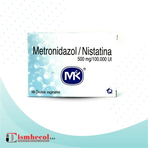 Metronidazol Nistatina Ovulos Vaginales – Dismhecol