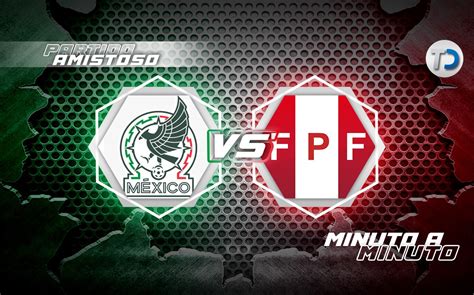 México vs Perú: Dónde y a qué hora ver partido amistoso 2022 ...